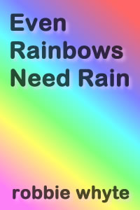 Even Rainbows Need Rain Cover